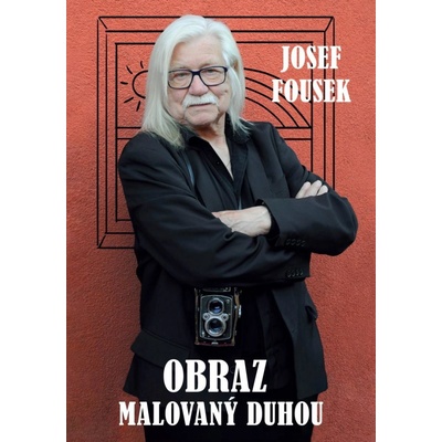 Obraz malovaný duhou Josef Fousek