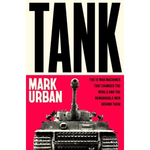 Tank | Mark Urban (ISBN: 9781405975544)