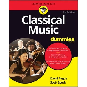 Classical Music For Dummies, 3rd Edition | David Pogue (ISBN: 9781119847748)