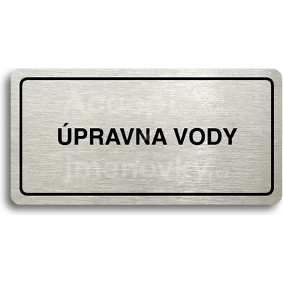 ACCEPT Piktogram ÚPRAVNA VODY - stříbrná tabulka - černý tisk