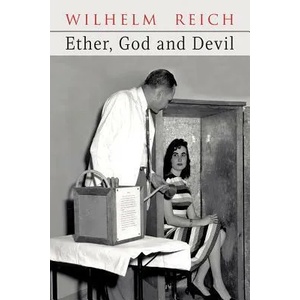 Ether, God and Devil | Wilhelm Reich (ISBN: 9781684222971)