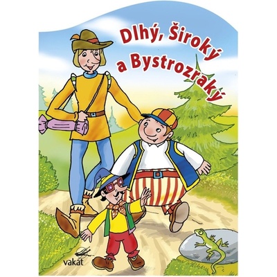 Dlhý, Široký a Bystrozraký