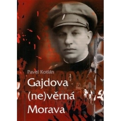 Gajdova ne věrná Morava - Pavel Kotlán