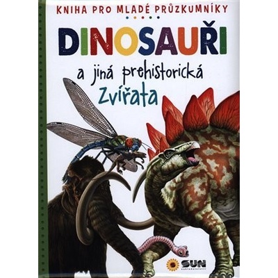 Dinosauři a jiná prehistorická zvířata
