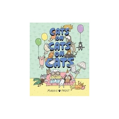 Cats on Cats on Cats - Maddie Frost