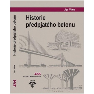 Historie předpjatého betonu Jan Vítek