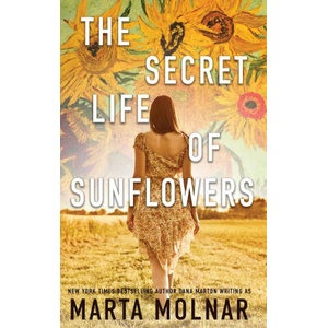 The Secret Life Of Sunflowers | Dana Marton (ISBN: 9781940627526)