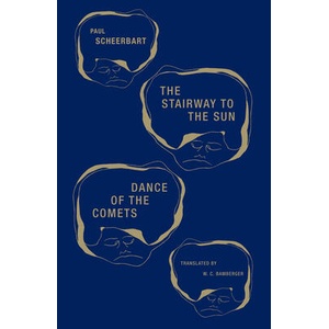 The Stairway to the Sun & Dance of the Comets: Four Fairy Tales of Home and One Astral Pantomime | Paul Scheerbart, W. Bamberger (ISBN: 9781939663214)