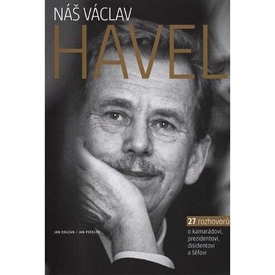 Náš Václav Havel Dražan Jan, Pergler Jan CZ