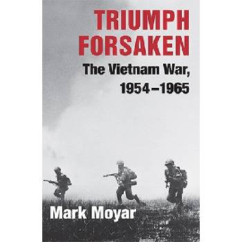 Triumph Forsaken | Mark Moyar