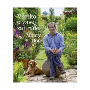 Všetko o vašej záhrade | Monty Don (ISBN: 9788055188768)