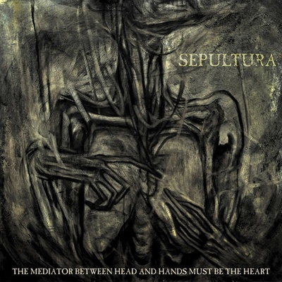 Sepultura - The Mediator Between Head And Hands Must Be The Heart - Sepultura LP