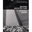 Beyond Architecture Michael Kenna