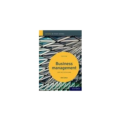 Business Management Study Guide: Oxford IB Diploma Programme