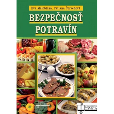Bezpečnosť potravín - Malobická Eva, Červeňová Tatiana