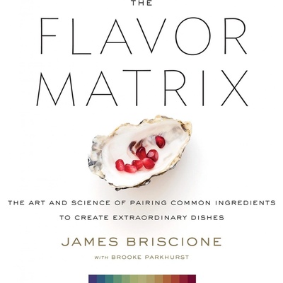 The Flavor Matrix - James Briscione, Brooke Parkhurst