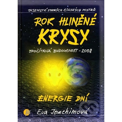 Rok hliněné krysy - Energie dní - Spočítaná budoucnost - rok 2008 - Joachimová Eva