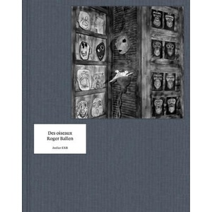Des Oiseaux - Roger Ballen - version anglaise | Roger Ballen (2022)
