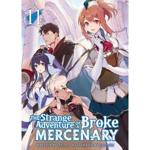 The Strange Adventure of a Broke Mercenary (Light Novel) Vol. 11 | Peroshi (ISBN: 9798888434413)