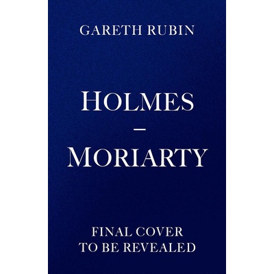 Holmes and Moriarty - Gareth Rubin