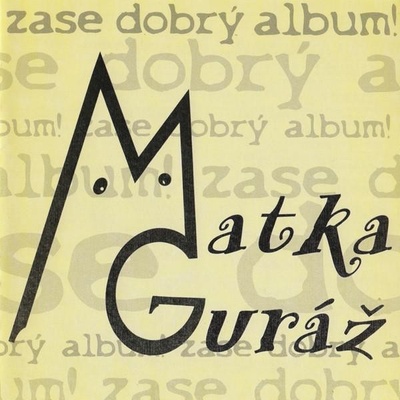 GURAZ MATKA: ZASE DOBRY ALBUM! CD