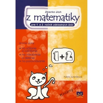 Zbierka úloh z matematiky pre 1. a 2. ročník ZŠ Adela Jureníková