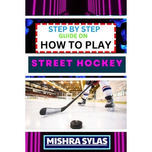 STEP BY STEP GUIDE ON HOW TO PLAY STREET HOCKEY | MISHRA SYLAS (2024)