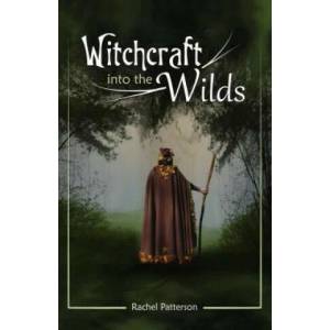 Witchcraft. . . into the wilds | Rachel Patterson (ISBN: 9781785354595)