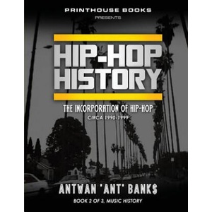 HIP-HOP History (Book 2 of 3) | ANTWAN 'ANT' BANK (ISBN: 9781532354373)