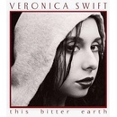 This Bitter Earth - Veronica Swift CD