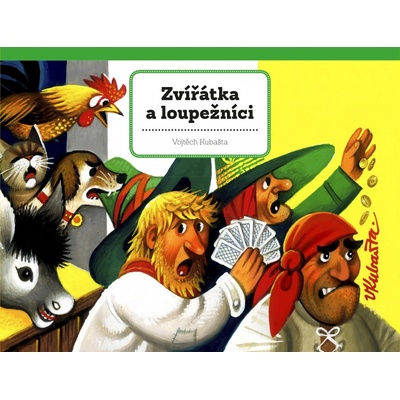 Zvířátka a loupežníci - Vojtěch Kubašta