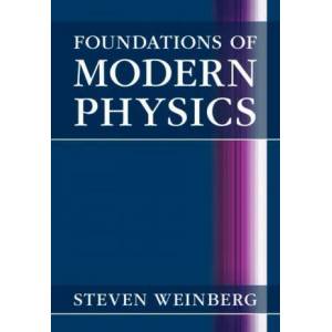 Foundations of Modern Physics | Weinberg, Steven (ISBN: 9781108841764)