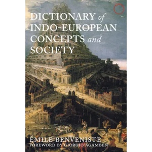 Dictionary of Indo-European Concepts and Society | Emile Benveniste, Elizabeth Palmer (ISBN: 9780986132599)