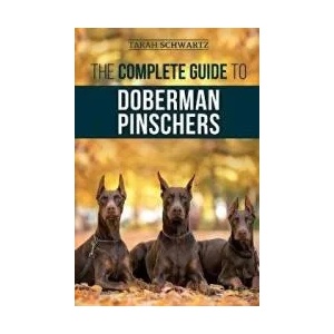 Complete Guide to Doberman Pinschers | Tarah Schwartz (ISBN: 9781952069871)
