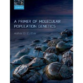 Primer of Molecular Population Genetics | Cutter, Asher D.