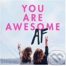 You Are Awesome AF