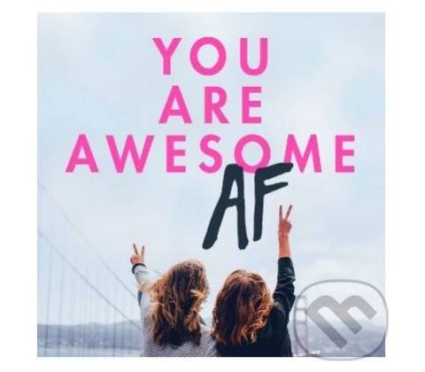 You Are Awesome AF