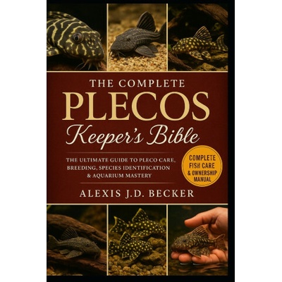 THE COMPLETE PLECOS KEEPER'S BIBLE