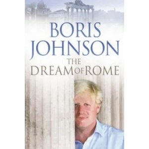 Dream of Rome | Boris Johnson (2007)