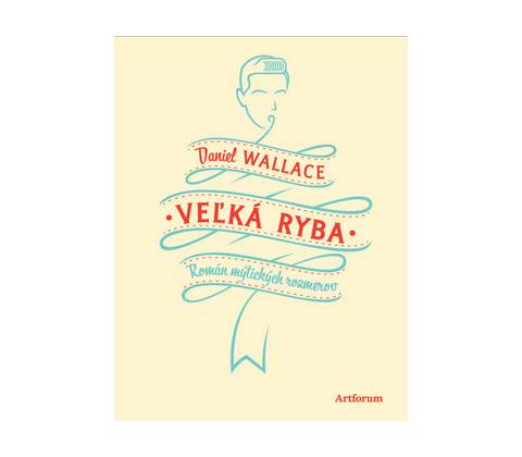 Veľká ryba Daniel Wallace