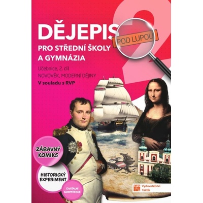 Dějepis pod lupou 2 pro SŠ a gymnázia - učebnice - Taktik