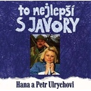 ULRYCHOVI HANA A PETR: TO NEJLEPSI S JAVORY CD