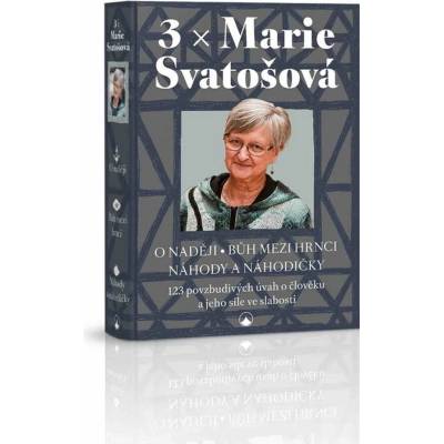 3 x Marie Svatošová . O naději – Bůh mezi hrnci – Náhody a náhodičky - Svatošová Marie