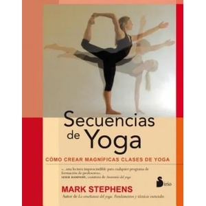 Secuencias de Yoga = Yoga Sequencing | MARK STEPHENS (ISBN: 9788478089628)