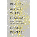 Reality Is Not What It Seems: The Journey toCarlo Rovelli