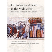 Orthodoxy and Islam in the Middle East - The Seventh to the Sixteenth Centuries Panchenko Constantin A.Paperback