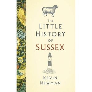 Little History of Sussex | Kevin Newman (ISBN: 9781803990545)