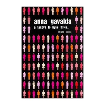 A taková to byla láska… Anna Gavalda CZ