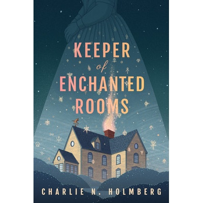 Keeper of Enchanted Rooms Holmberg Charlie N.