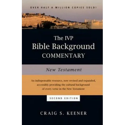 IVP Bible Background Commentary: New Testament | CRAIG S. KEENER